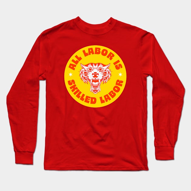 All Labor Is Skilled Labor - Support Workers Rights Long Sleeve T-Shirt by Football from the Left